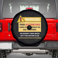 Funny Autism Awareness Dad Spare Tire Cover Warning This Autism Dad Uses His Patience On His Children