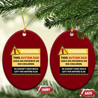 Funny Autism Awareness Dad Ceramic Ornament Warning This Autism Dad Uses His Patience On His Children