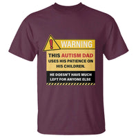 Funny Autism Awareness Dad T Shirt Warning This Autism Dad Uses His Patience On His Children