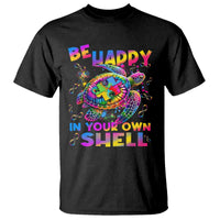 Funny Autism Awareness Be Happy In Your Own Shell T Shirt Rainbow Puzzle Turtle