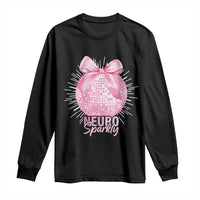 Neurodivergent Neuro Sparkly Long Sleeve Shirt Autism Spectrum ADHD Pink Bow Disco Ball