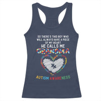 Autism Awareness Grandma Racerback Tank Top So There's This Boy Who Will Always Have A Piece Of My Heart He Calls Me Grandma