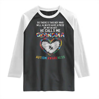 Autism Awareness Grandma Raglan Shirt So There's This Boy Who Will Always Have A Piece Of My Heart He Calls Me Grandma