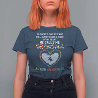 Autism Awareness Grandma T Shirt For Women So There's This Boy Who Will Always Have A Piece Of My Heart He Calls Me Grandma