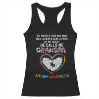 Autism Awareness Grandpa Racerback Tank Top So There's This Boy Who Will Always Have A Piece Of My Heart He Calls Me Grandpa