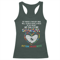 Autism Awareness Grandpa Racerback Tank Top So There's This Boy Who Will Always Have A Piece Of My Heart He Calls Me Grandpa