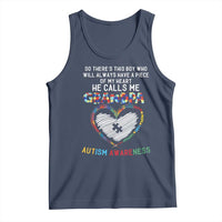 Autism Awareness Grandpa Tank Top So There's This Boy Who Will Always Have A Piece Of My Heart He Calls Me Grandpa