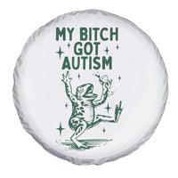 Funny My Bitch Got Autism Meme Spare Tire Cover Autistic Frog