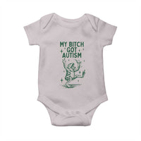 Funny My Bitch Got Autism Meme Baby Onesie Autistic Frog