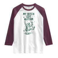 Funny My Bitch Got Autism Meme Raglan Shirt Autistic Frog