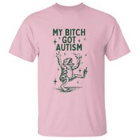 Funny My Bitch Got Autism Meme T Shirt Autistic Frog