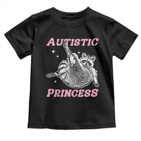 Funny Autistic Princess Toddler T Shirt Autism Awareness Raccoon