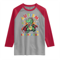Funny Autism Is My Superpower Raglan Shirt Autism Awareness Autistic Dinosaur