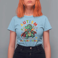 Funny Autism Is My Superpower T Shirt For Women Autism Awareness Autistic Dinosaur