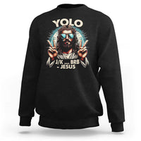 Funny Ressurection Christians Easter Day Sweatshirt Yolo JK BRB Jesus