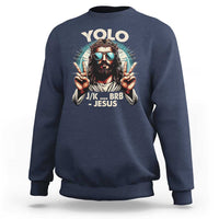 Funny Ressurection Christians Easter Day Sweatshirt Yolo JK BRB Jesus