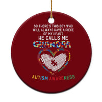 Autism Awareness Grandpa Ceramic Ornament So There's This Boy Who Will Always Have A Piece Of My Heart He Calls Me Grandpa