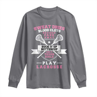 Funny Lacrosse Girl Long Sleeve Shirt Sweat Dries Blood Clots Bruises Fade Away Suck It Up Buttercup