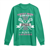 Funny Lacrosse Girl Long Sleeve Shirt Sweat Dries Blood Clots Bruises Fade Away Suck It Up Buttercup