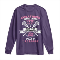 Funny Lacrosse Girl Long Sleeve Shirt Sweat Dries Blood Clots Bruises Fade Away Suck It Up Buttercup