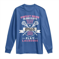 Funny Lacrosse Girl Long Sleeve Shirt Sweat Dries Blood Clots Bruises Fade Away Suck It Up Buttercup