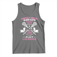 Funny Lacrosse Girl Tank Top Sweat Dries Blood Clots Bruises Fade Away Suck It Up Buttercup