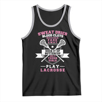 Funny Lacrosse Girl Tank Top Sweat Dries Blood Clots Bruises Fade Away Suck It Up Buttercup