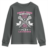 Funny Lacrosse Girl Youth Sweatshirt Sweat Dries Blood Clots Bruises Fade Away Suck It Up Buttercup