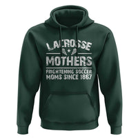 Funny Lacrosse Mothers Hoodie Lax Moms Frightening Soccer Moms Since 1867