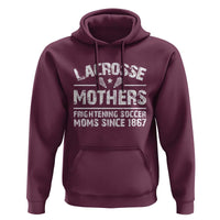 Funny Lacrosse Mothers Hoodie Lax Moms Frightening Soccer Moms Since 1867