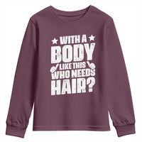 With A Body Like This Who Needs Hair Youth Sweatshirt Dad Bald Man Father's Day