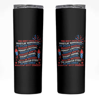 Funny You Dont Have No Whistlin Bungholes Skinny Tumbler USA Flag 4th Of July