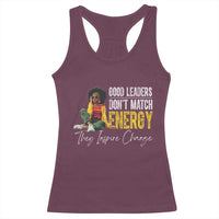 Good Leaders Don't Match Energy They Inspire Change Racerback Tank Top Black Leadership Juneteenth