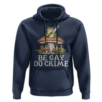 Funny Be Gay Do Crime Hoodie LGBTQ Pride Gay Frog