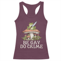 Funny Be Gay Do Crime Racerback Tank Top LGBTQ Pride Gay Frog