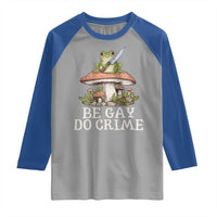 Funny Be Gay Do Crime Raglan Shirt LGBTQ Pride Gay Frog