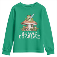 Funny Be Gay Do Crime Youth Sweatshirt LGBTQ Pride Gay Frog