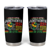 Juneteenth 1865 Because My Ancestors Weren't Free In 1776 Tumbler Cup Break The Chains