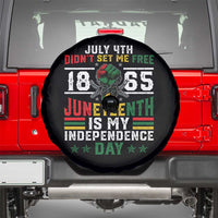 July 4th Didn't Set Me Free 1865 Juneteenth Is My Independence Day Spare Tire Cover