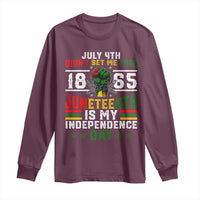 July 4th Didn't Set Me Free 1865 Juneteenth Is My Independence Day Long Sleeve Shirt