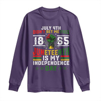 July 4th Didn't Set Me Free 1865 Juneteenth Is My Independence Day Long Sleeve Shirt