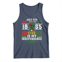 July 4th Didn't Set Me Free 1865 Juneteenth Is My Independence Day Tank Top