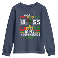 July 4th Didn't Set Me Free 1865 Juneteenth Is My Independence Day Youth Sweatshirt