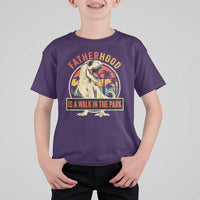 Fatherhood Is A Walk In The Park Dinosaur Dad T Shirt For Kid