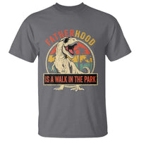 Fatherhood Is A Walk In The Park Dinosaur Dad T Shirt