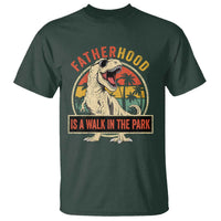 Fatherhood Is A Walk In The Park Dinosaur Dad T Shirt