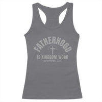 Fatherhood Is Kingdom Work Racerback Tank Top Christian Dad Father's Day