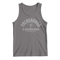 Fatherhood Is Kingdom Work Tank Top Christian Dad Father's Day