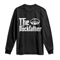 The Dockfather Long Sleeve Shirt Funny Boat Captain Dad Boating Humor Father's Day