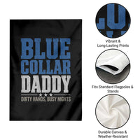 Blue Collar Daddy Dirty Hands Busy Nights Garden Flag Funny Father's Day Gifts